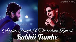 Kabhii Tumhe | Arijit Singh x Darshan Raval | Rohit Bakshi | Ai Version | Ai VERSION STUDIO