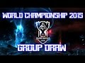 World Championship 2015 Group Draw - League of Legends