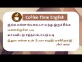 Coffee Time English - Idioms and Phrasal Verbs - Spoken English through Tamil - Small Sentences