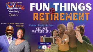 Family Life Series - Old Age Matters : Fun Things at retirement