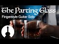 The Parting Glass • Fingerstyle Guitar Solo with TAB