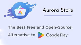 Download Apps Anonymously! 🚀 | Aurora Store - The Ultimate Google Play Alternative!