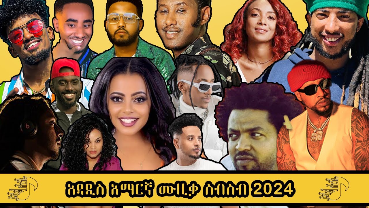 ßèáßï ßï ßêá ßï ßêößïüßëâ ßêáßëñßêáßëñ 2024 New Ethiopian Music Collection 2024