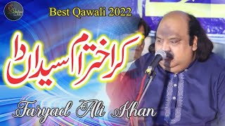 Kar Ehtram Syedan Da | Qawwali | Faryad Ali Khan Qawwal | New Qawwali 2022