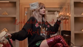 Look what you made me do (rock version)