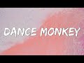 Dance Monkey - Tones and I (Lyrics) || Ed Sheeran, The Chainsmokers,... (Mix Lyrics)