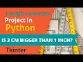 Build a length converter app using Python Tkinter  | Python Projects for beginners | python course