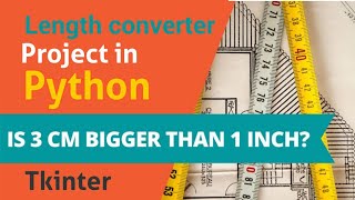 Build a length converter app using Python Tkinter | Python Projects for beginners | python course