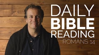 Romans 14 - Daily Bible Reading