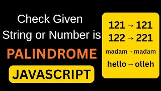 Palindrome in JavaScript | How To Check Palindrome String or Numbers | JavaScript Interview Question