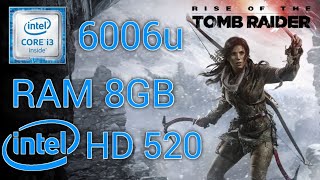 Rise of The Tombol Raider Core i3 6006u RAM 8GB Intel HD 520