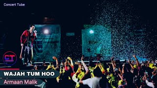 Wajah Tum Ho (Lyrics) | Armaan Malik | Main Jo Jee Raha Hoon | Concert Video | Concert Tube