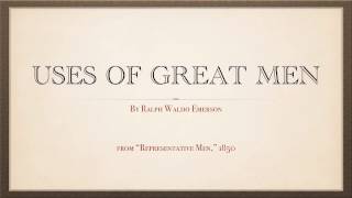 "Uses of Great Men," an essay by Ralph Waldo Emerson