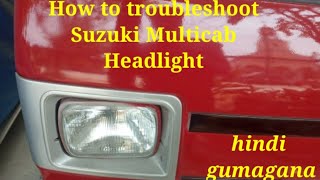 HOW TO TROUBLESHOOT SUZUKI MULTICAB HEADLIGHT