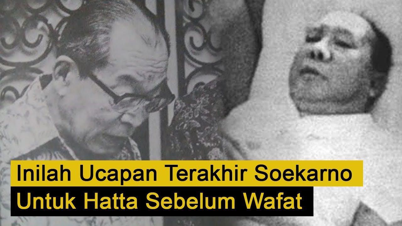 Kisah Bung Hatta Di Hari-hari Terakhir Bung Karno - YouTube