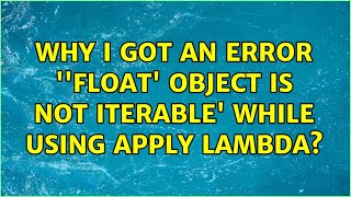Why I got an error ''float' object is not iterable' while using apply lambda?