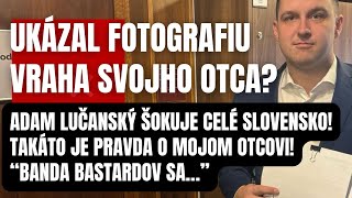 Unikla tajná fotografia! Adam Lučanský šokuje celé Slovensko! Takáto je pravda o mojom otcovi