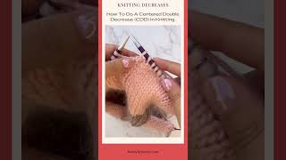 How To Do A Centered Double Decrease CDD In Knitting Video Tutorial