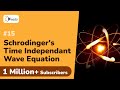 Schrodinger's Time Independant Wave Equation - Quantum Physics - Engineering Physics - 1