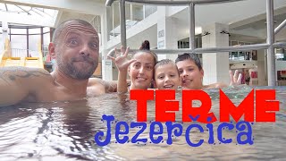 Terme JEZERČICA . Da li se isplati posjetiti ove Toplice ?