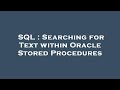 SQL : Searching for Text within Oracle Stored Procedures