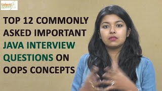 Top 12 commonly asked Important Java Interview Questions on OOPs Concepts | TalentSprint