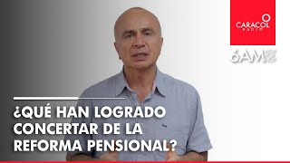 ¿Qué puntos lograron concertar en la reforma pensional? | Caracol Radio