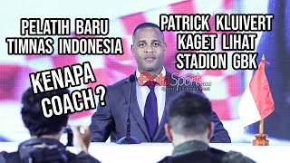 Pelatih Timnas Indonesia Patrick Kluivert Kaget Lihat Stadion GBK dan Beri Catatan