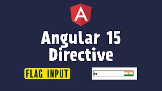 Angular 15 Directive - Build a Reusable Flag Input Component.