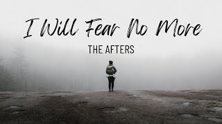The Afters - I Will Fear No More