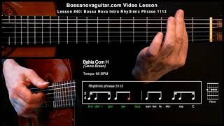 Bahia Com H - Bossa Nova Guitar Lesson #40: Intro Rhythmic Phrase 1113