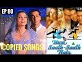 Copied Bollywood Music | 90's special | EP 80