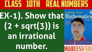 EX-1). Show that (2 + sqrt(3)) is an irrational number.