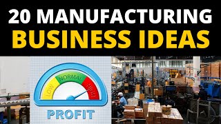 20 Manufacturing Business Ideas to Start a Business in 2024