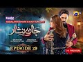 Jaan Nisar Ep 29 - [Eng Sub] - Digitally Presented by Happilac Paints - 6th July 2024 - Har Pal Geo