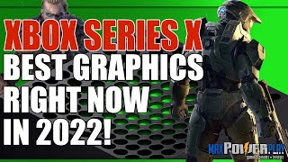 Xbox Series X Best Graphics | Best Looking Enhanced Games To Play Right Now In 2022!