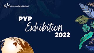 PYP Exhibition (G5) 2022