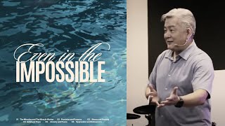 Even In The Impossible Week 1 | Pastor Nixon Ng (June 25, 2023)