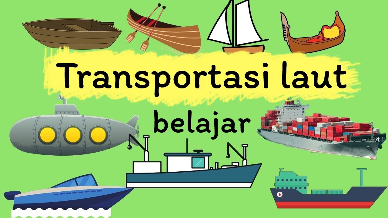 Belajar Alat Transportasi Laut Indonesia Dan Nama Nama Kendaraan - YouTube