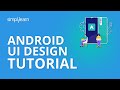 Android UI Design Tutorial | Android App Development Tutorial For Beginners