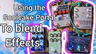 using the Sonicake Portal to blend multiple vibratos AND a HUGE FUZZ