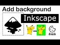 Inkscape how to add background to the SVG image