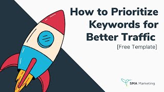 How to Prioritize Keywords for Better Traffic 🚀 [Free Template]