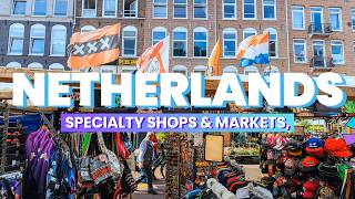 Specialty Shops & Markets, The Netherlands