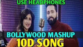 Bollywood Mashup (8D Audio) 10D Song | Shibani Kashyap | Abhishek Raina | Bollywood Best Songs