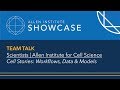 Team Talk: Cell Stories -- Workflows, Data & Models | Showcase 2017