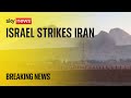 Israel launches strike against Iran with reports of explosions near the city of Isfahan