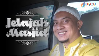 JELAJAH  MASJID Episode I  ||  JARIMU JARIYAHMU