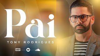 TONY RODRIGUES ⎥ PAI  (Lyric Video)