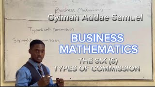 BUSINESS MATHEMATICS..COMMISSION AND TRADE DISCOUNT - PART 2 (TYPES OF COMMISSION)